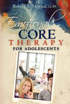 Emotional Core Therapy for Adolescents (Paperback)