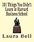 The 101 Things You Didn't Learn in Harvard Business School by Laura Bell