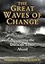 The Great Waves Of Change: Navigating The Difficult Times Ahead