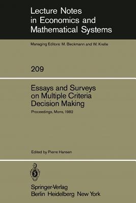 Essays and Surveys on Multiple Criteria Decision Making: Proceedings of the Fifth International Conference on Multiple Criteria Decision Making, Mons, ... in Economics and Mathematical Systems, 209)