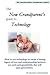 The New Grandparent's Guide to Technology: How to Use Technology to Create a Lasting Legacy of Love and Understanding, Between You and Each ... Span Generations (Grandparent Technology)