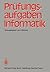 Prüfungsaufgaben Informatik by G. Böhme