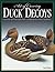 Art of Carving Duck Decoys: The Inspiration and Techniques of 12 Contemporary Master Craftsman
