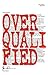Overqualified
