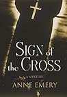 Sign of the Cross by Anne  Emery