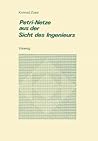 Petri-Netze aus der Sicht des Ingenieurs (German Edition) Petri-Netze aus der Sicht des Ingenieurs (German Edition)