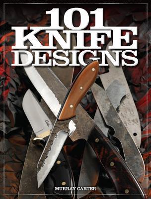 101 Knife Designs: Practical Knives for Daily Use
