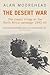 The Desert War Trilogy by Alan Moorehead The Desert War Trilogy by Alan Moorehead