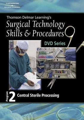 Surgical Technology Skills and Procedures, Program Two: Central Sterile Processing (Surgical Technology Skills & Procedures Dvd Series)