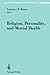 Religion, Personality, and Mental Health (Recent Research in Psychology)
