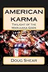 American Karma: Twilight Of The Marijuana Gods