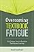 Overcoming Textbook Fatigue...