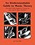 An Understdable Guide to Music Theory: The Most Useful Aspects of Theory for Rock, Jazz, and Blues Musicians