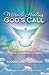 Miracle Healing: God’s Call: Testimonials of Miracles Through Sara Buckner O’Meara