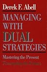 Managing with Dual Strategies Managing with Dual Strategies