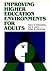 Improving Higher Education Environments for Adults: Responsive Programs and Services from Entry to Departure (Jossey Bass Higher & Adult Education Series)