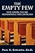 The Empty Pew: Why Americans Are Abandoning the Churches