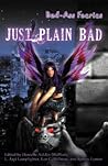 Just Plain Bad