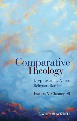 Comparative Theology: Deep Learning Across Religious Borders (Paperback)