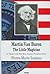 Martin Van Buren: The Little Magician (First Men, America's Presidents)