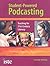 Student-Powered Podcasting: Teaching for 21st-cenutry Literacy