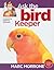 Marc Morrone's Ask the Bird Keeper (CompanionHouse Books) Why Does My Bird Do That - Find Answers to Over 100 Unique, Candid Questions About Birds (Marc Morrone Pets Series)