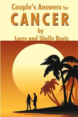 Couple's Answers for Cancer: How to fight and defeat cancer while living a joyful life