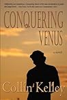 Conquering Venus by Collin Kelley