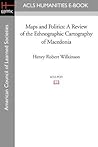 Maps and Politics: A Review of the Ethnographic Cartography of Macedonia