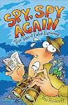 Spy, Spy Again: True Tales of Failed Espionage Spy, Spy Again: True Tales of Failed Espionage