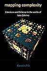 Mapping Complexity: Literature and Science in the Works of Italo Calvino