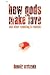 How Gods Make Love: And Oth...