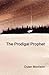 The Prodigal Prophet