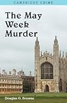 The May Week Murders by Douglas G. Browne