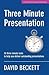 Three Minute Presentation 33 three minute tools to help you d... by David Beckett