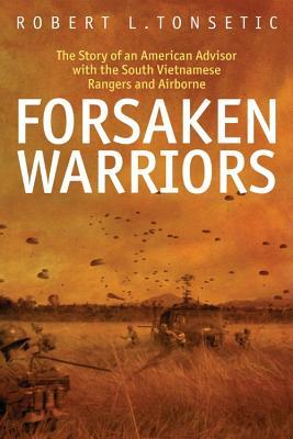 Forsaken Warriors: The Story of an American Advisor with the South Vietnamese Rangers and Airborne (Hardcover)