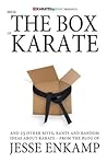 Break the Box of Karate: and 25 Other Riffs, Rants and Random Ideas about Karate Break the Box of Karate: and 25 Other Riffs, Rants and Random Ideas about Karate