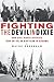 Fighting the Devil in Dixie: How Civil Rights Activists Took on the Ku Klux Klan in Alabama