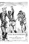 Fix Bayonets! by John W. Thomason