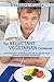 The Reluctant Vegetarian Cookbook: An Easy Introduction to Cooking Without Meat, Eggs, and Other Once-Favorite Foods and Discovering What Tastes Even Better