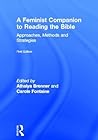 A Feminist Companion to Reading the Bible: Approaches, Methods and Strategies