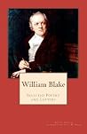 William Blake: Selected Poetry and Letters William Blake: Selected Poetry and Letters