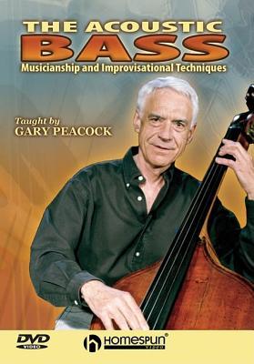 The Acoustic Bass: Musicianship and Improvisational Techniques [With Booklet]