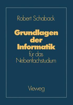 Grundlagen der Informatik: für das Nebenfachstudium (German Edition)