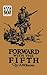 Forward with the Fifth: The Story of Five Years' War Service, Fifth INF. Batt., A.I.F