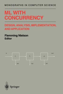 ML with Concurrency: Design, Analysis, Implementation, and Application (Monographs in Computer Science)