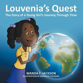 Louvenia's Quest: The Story of A Young Girl's Journey Through Time