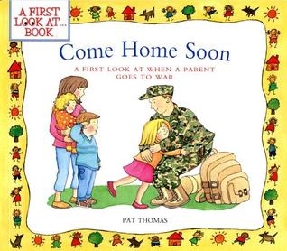 Come Home Soon: A First Look at When a Parent Goes to War (Paperback)