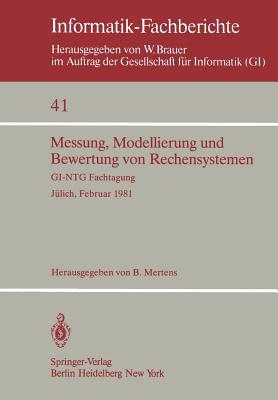 Messung, Modellierung und Bewertung von Rechensystemen: GI-NTG Fachtagung Jülich, 23.–25. Februar 1981 (Informatik-Fachberichte, 41) (German Edition)
