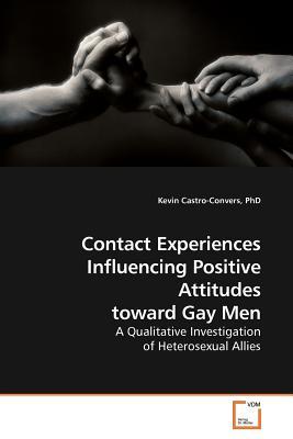 Contact Experiences Influencing Positive Attitudes toward Gay Men: A Qualitative Investigation of Heterosexual Allies